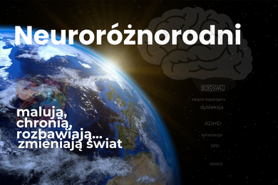 Wrażliwi, utalentowani, cierpiący na dziwne dolegliwości – neuroróżnorodni.